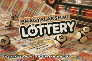 Bhagyalakshmi Lottery Everything You Need to Know