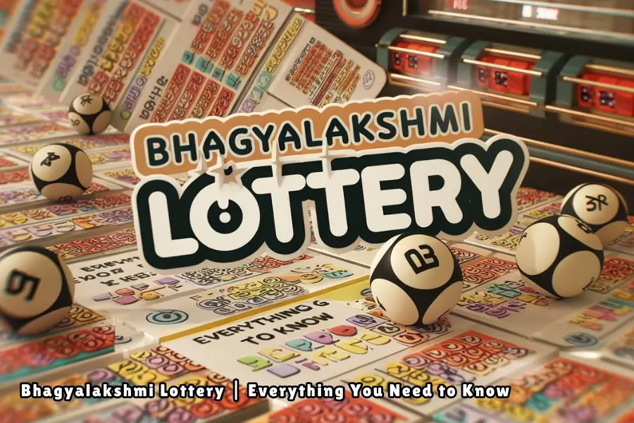 Bhagyalakshmi Lottery Everything You Need to Know