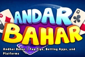 Andhar Bahar Top Tips, Betting Apps, and Platforms